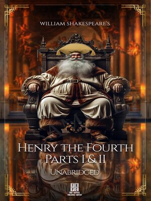 cover image of William Shakespeare's King Henry the Fourth--Parts I and II--Unabridged